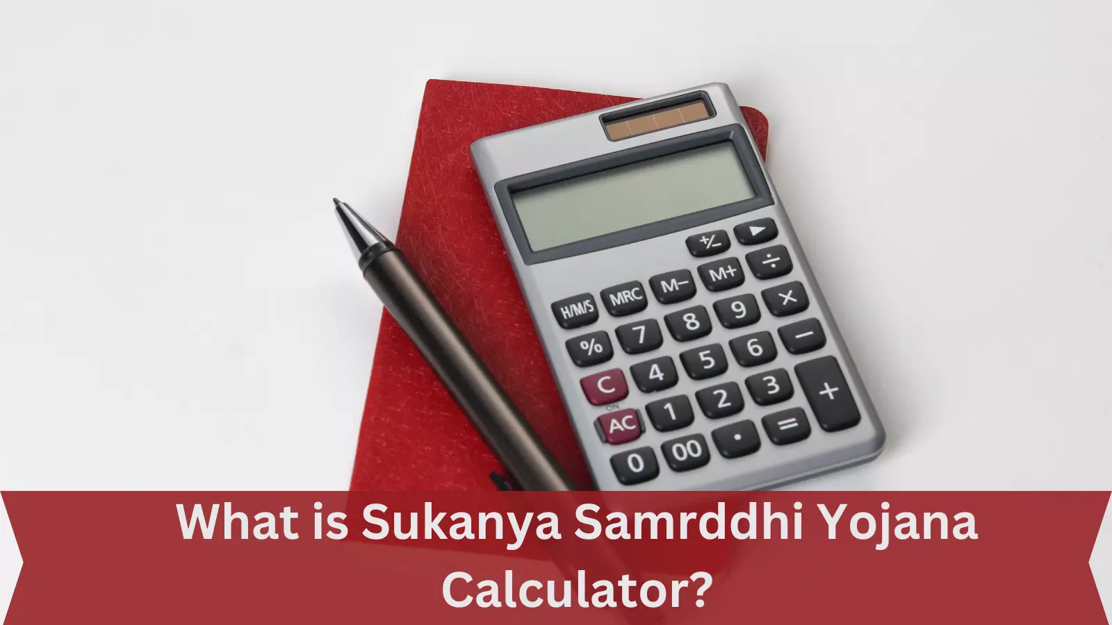 What is Sukanya Samriddhi Yojana Calculator and How it Works?